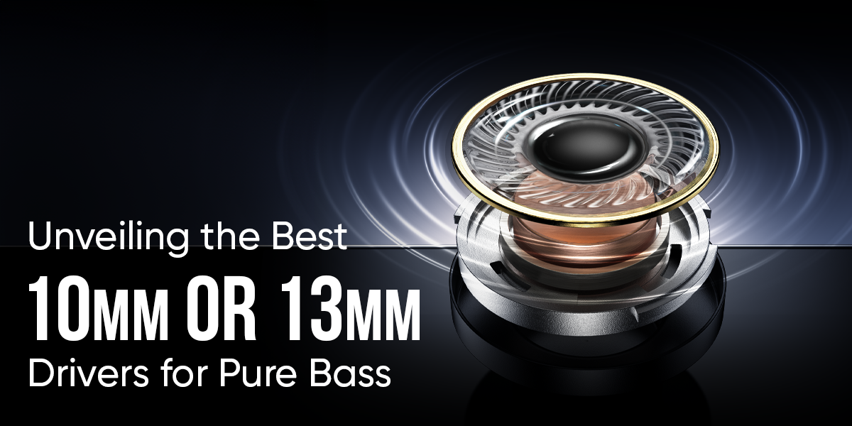Unveiling the Best: 10mm or 13mm Drivers for Pure Bass
